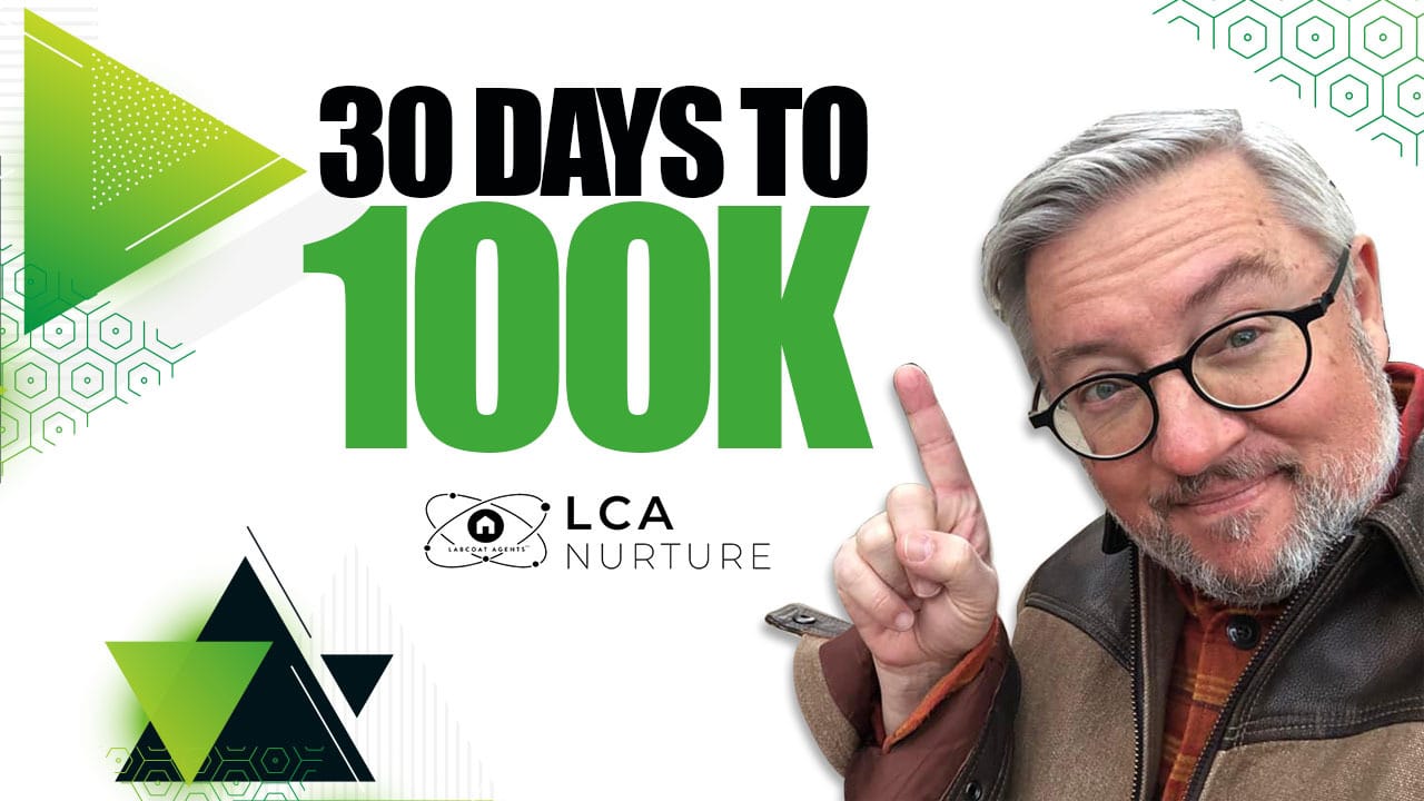 LCA Nurture | 30 days to 0k GCI